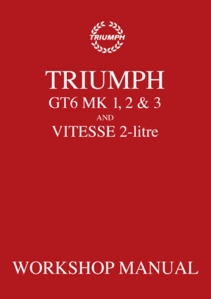 Triumph GT6 <br>Mk 1, 2 & 3 and Vitesse 2-Litre <br>Workshop Manual