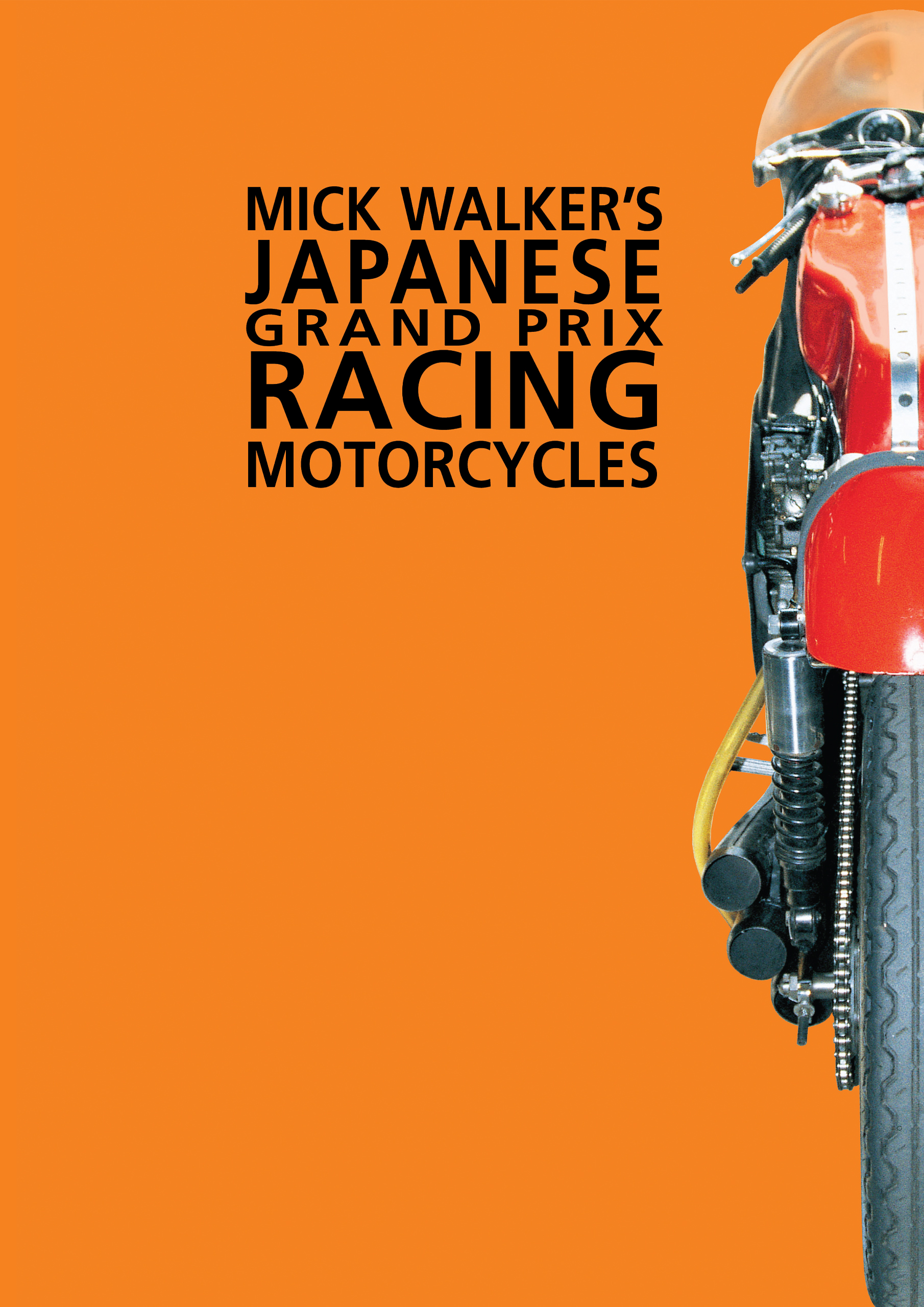 Mick Walker's <br>Japanese Grand Prix <br>Racing Motorcycles
