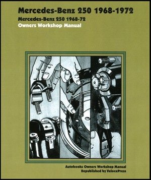 Mercedes-Benz 250 <br> Owners Workshop Manual <br> 1968-1972