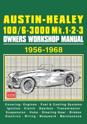 Austin-Healey 100/6 & 3000 <br>Mk1, 2 and 3 <br>OWNERS WORKSHOP MANUAL<br> 1956-1968