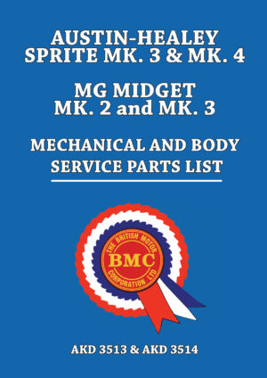 Austin-Healey Sprite <br>Mk. 3 and Mk. 4 <br> MG Midget Mk. 2 and Mk. 3 <br>Mechanical and Body Service <br>Parts List. <br>AKD3513 & AKD3514