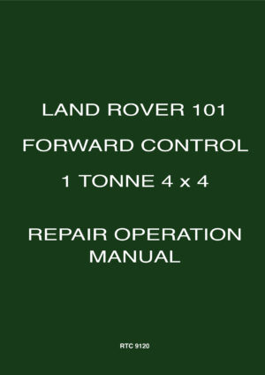 Land Rover <br>101 Forward Control 1 Tonne 4X4 <br>Repair Operation Manual