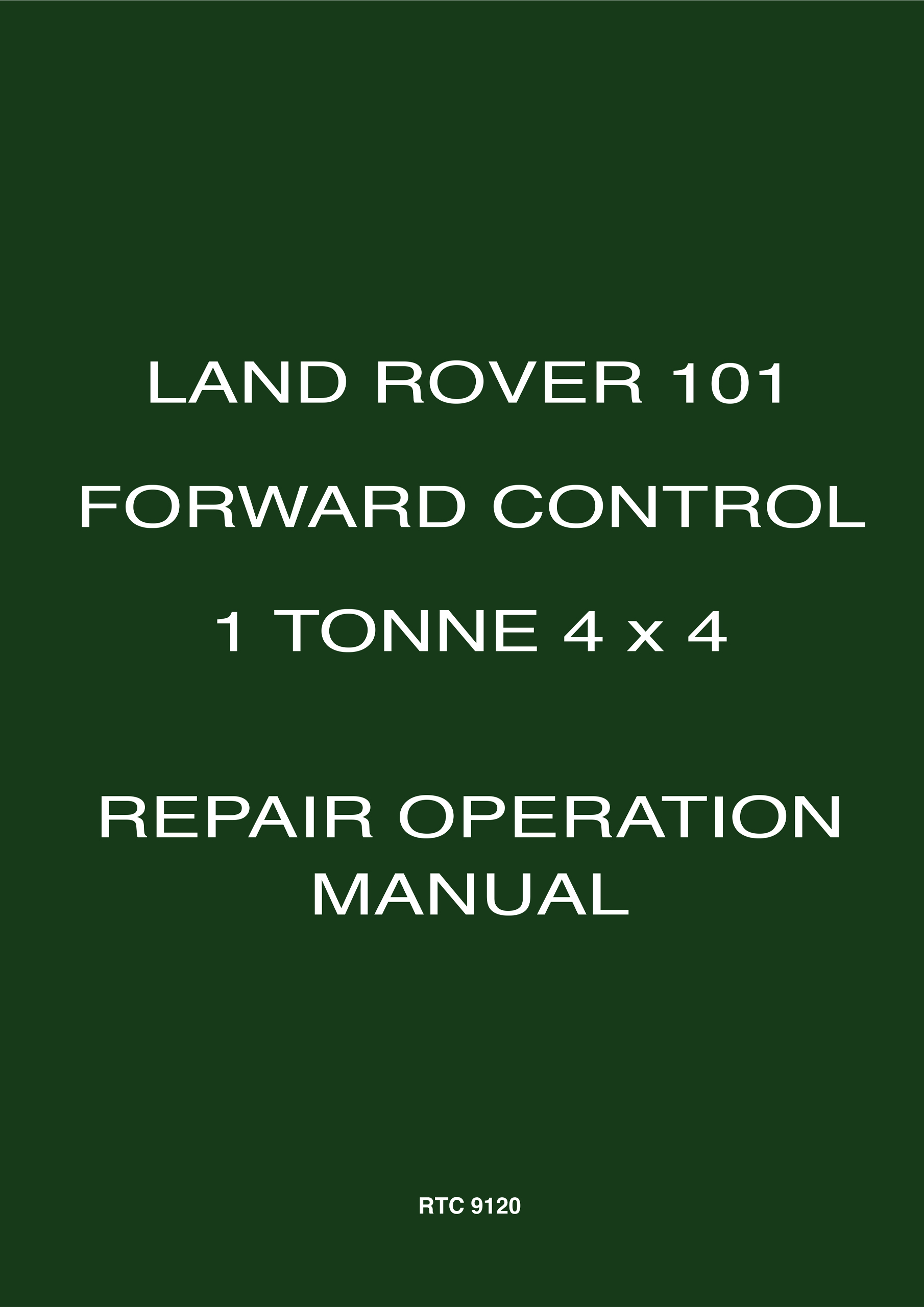 Land Rover <br>101 Forward Control 1 Tonne 4X4 <br>Repair Operation Manual