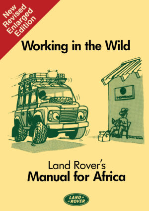 Working in the Wild <br>Land Rovers Manual for Africa