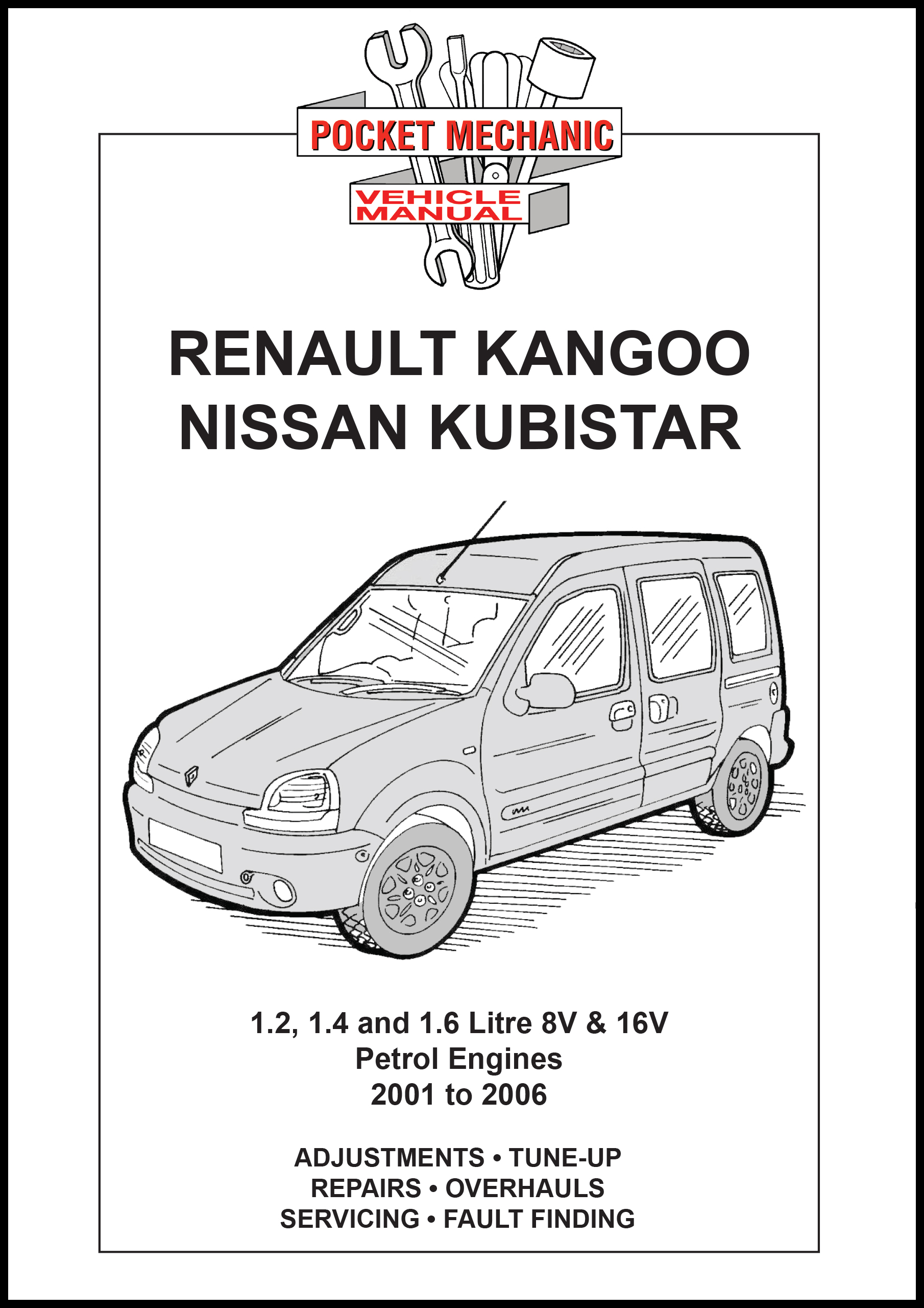Renault Kangoo <br> Nissan Kubistar <br> 1.2, 1.4 and 1.6 Litre 8V & 16V Petrol Models<br> 2001 to 2006 <br> Pocket Mechanic Vehicle Manual